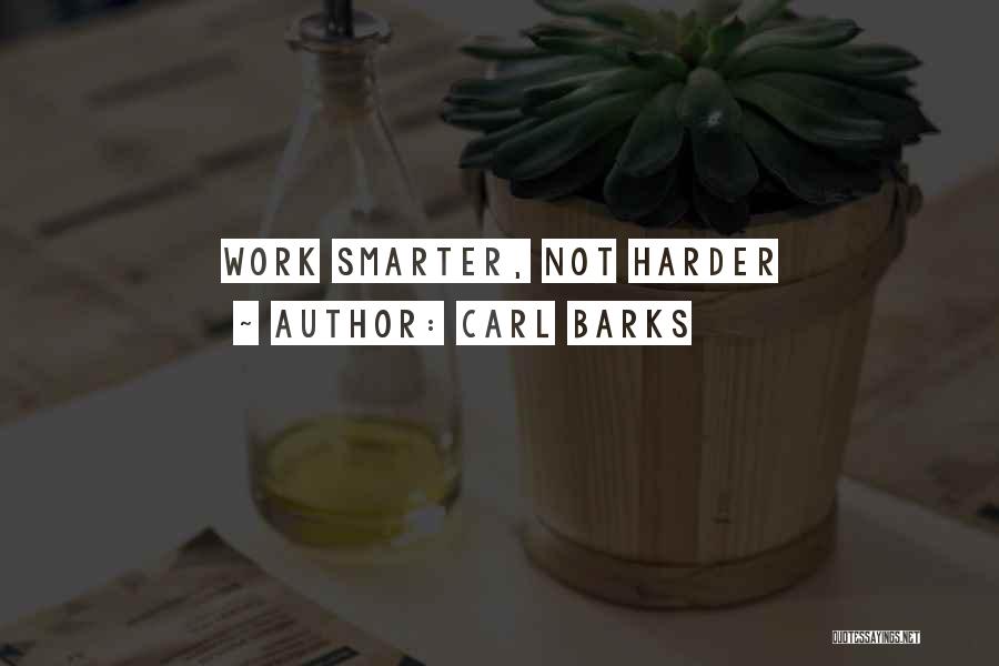 Carl Barks Quotes: Work Smarter, Not Harder
