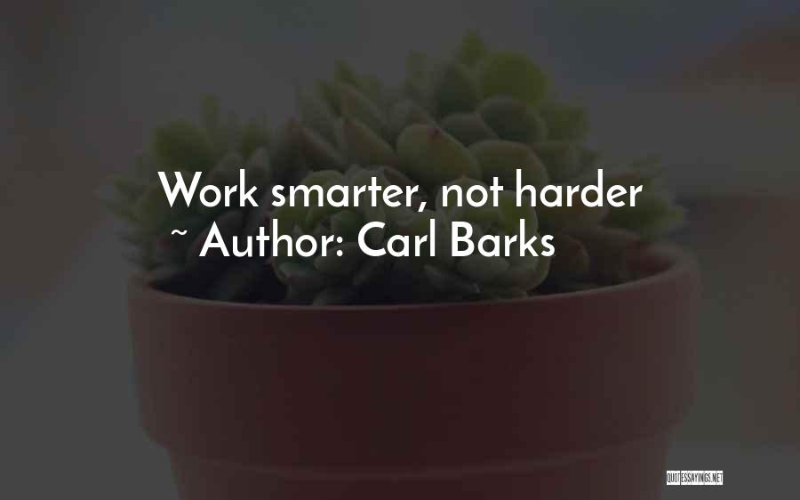 Carl Barks Quotes: Work Smarter, Not Harder