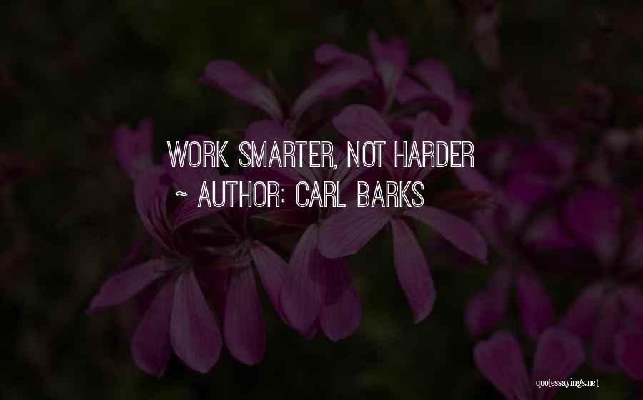 Carl Barks Quotes: Work Smarter, Not Harder