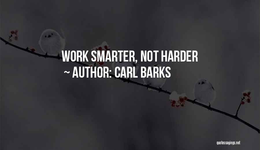 Carl Barks Quotes: Work Smarter, Not Harder