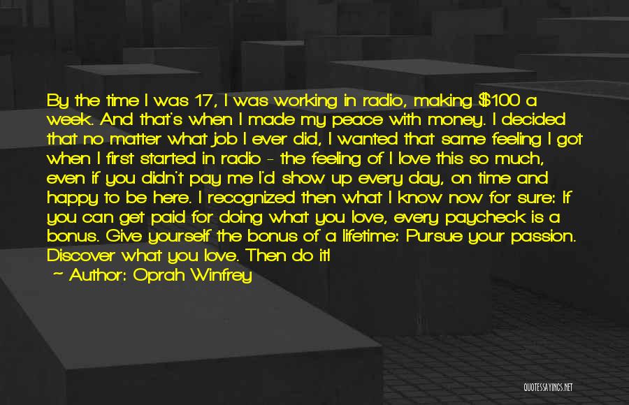 Oprah Winfrey Quotes: By The Time I Was 17, I Was Working In Radio, Making $100 A Week. And That's When I Made