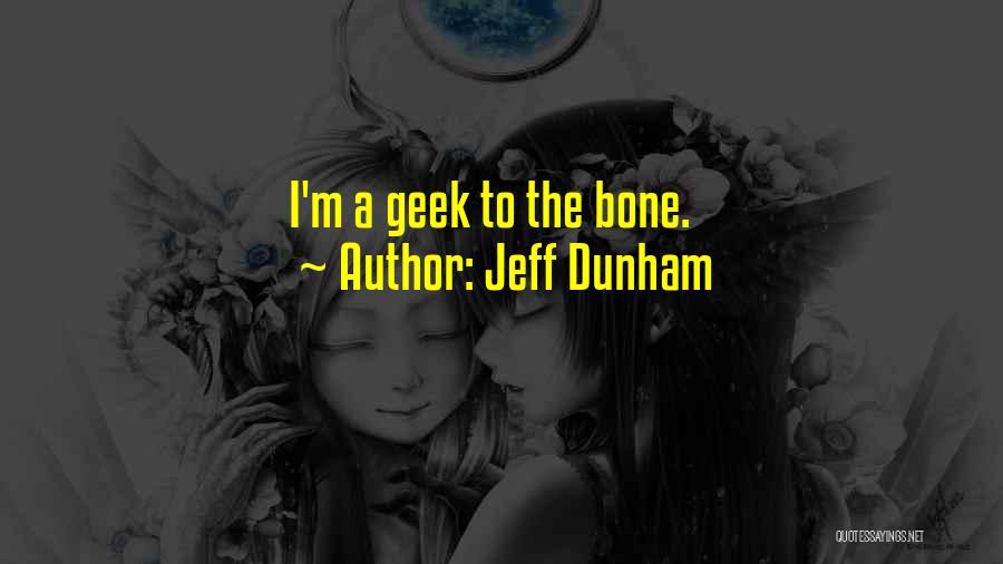 Jeff Dunham Quotes: I'm A Geek To The Bone.