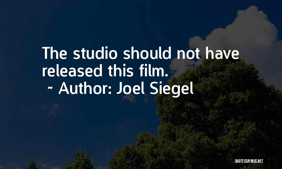 Joel Siegel Quotes: The Studio Should Not Have Released This Film.