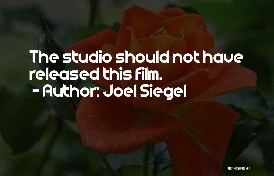 Joel Siegel Quotes: The Studio Should Not Have Released This Film.