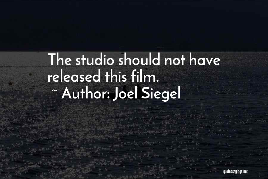 Joel Siegel Quotes: The Studio Should Not Have Released This Film.