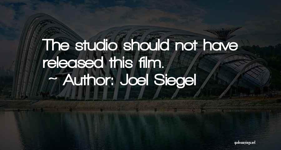 Joel Siegel Quotes: The Studio Should Not Have Released This Film.