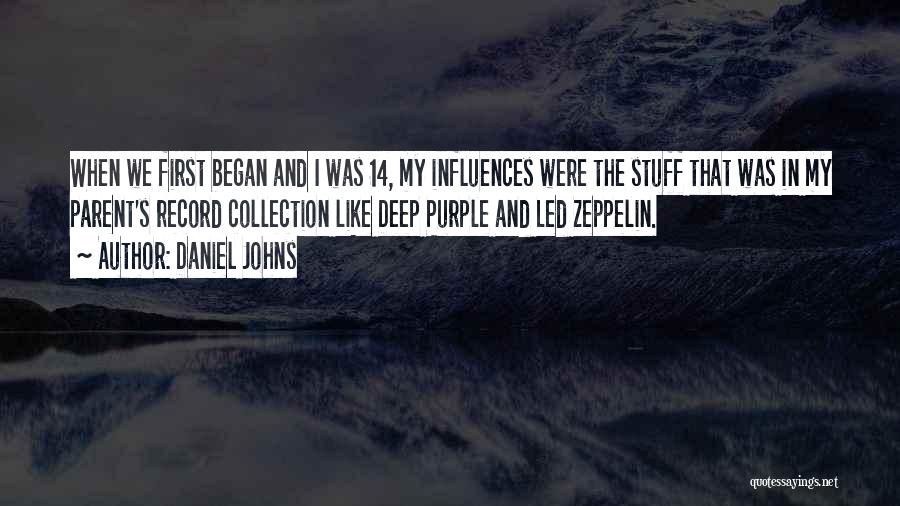 Daniel Johns Quotes: When We First Began And I Was 14, My Influences Were The Stuff That Was In My Parent's Record Collection
