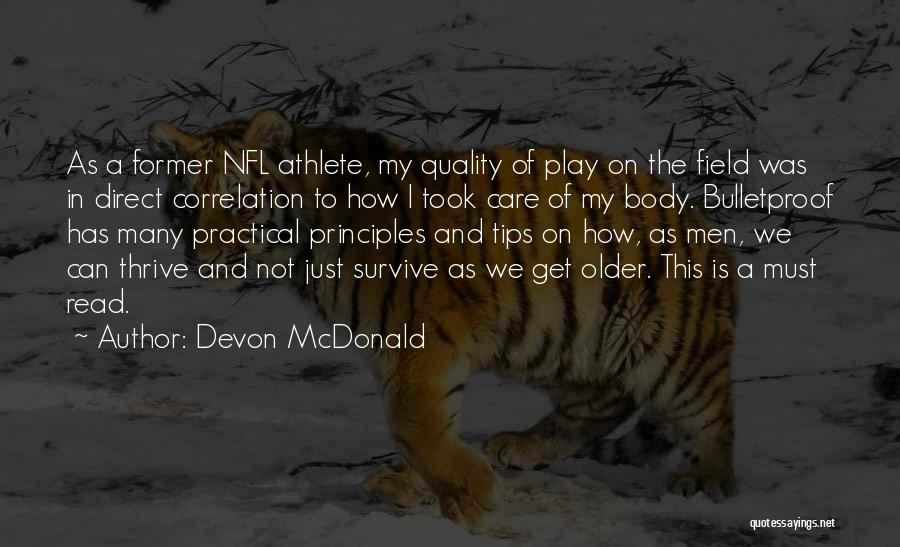 Devon McDonald Quotes: As A Former Nfl Athlete, My Quality Of Play On The Field Was In Direct Correlation To How I Took