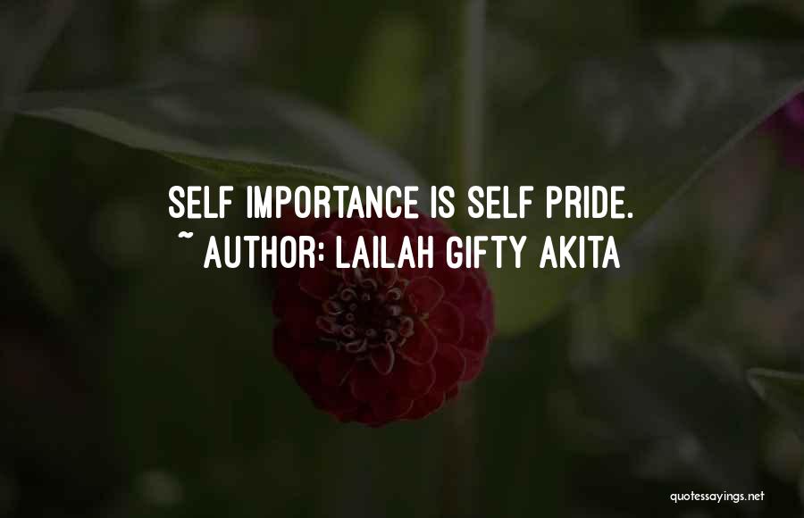 Lailah Gifty Akita Quotes: Self Importance Is Self Pride.