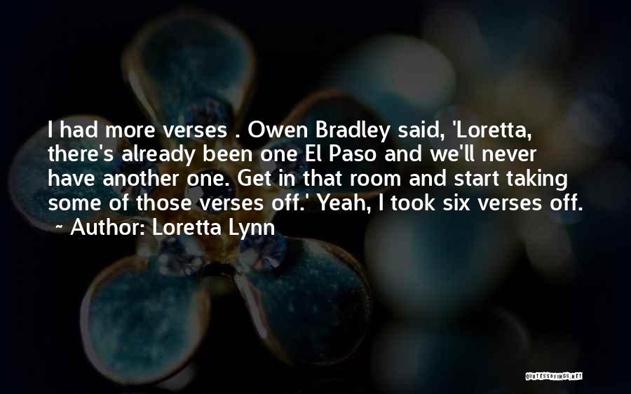 Loretta Lynn Quotes: I Had More Verses . Owen Bradley Said, 'loretta, There's Already Been One El Paso And We'll Never Have Another