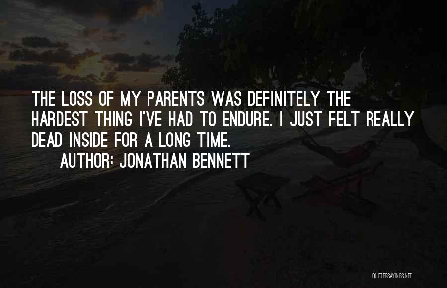 Jonathan Bennett Quotes: The Loss Of My Parents Was Definitely The Hardest Thing I've Had To Endure. I Just Felt Really Dead Inside