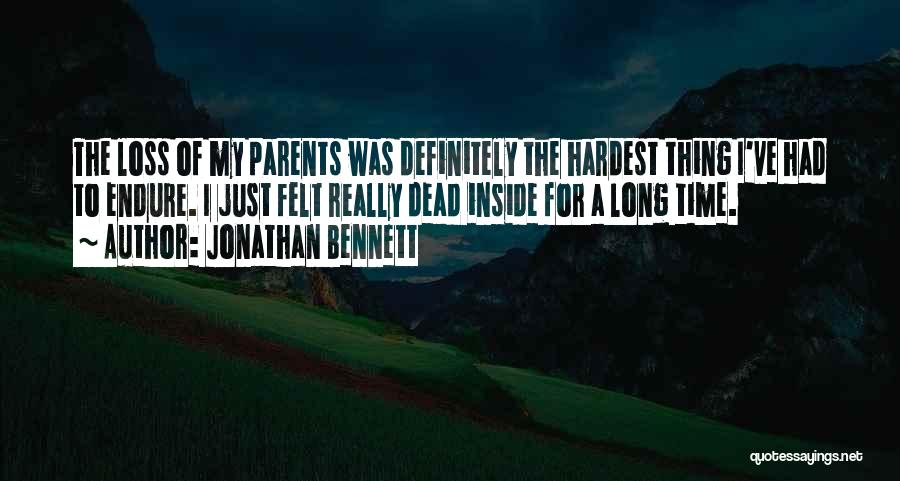 Jonathan Bennett Quotes: The Loss Of My Parents Was Definitely The Hardest Thing I've Had To Endure. I Just Felt Really Dead Inside