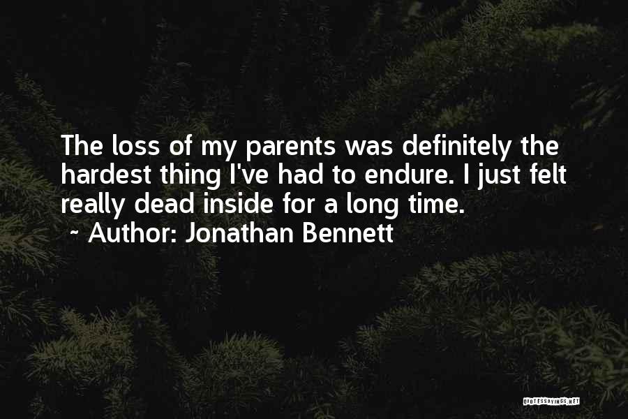 Jonathan Bennett Quotes: The Loss Of My Parents Was Definitely The Hardest Thing I've Had To Endure. I Just Felt Really Dead Inside