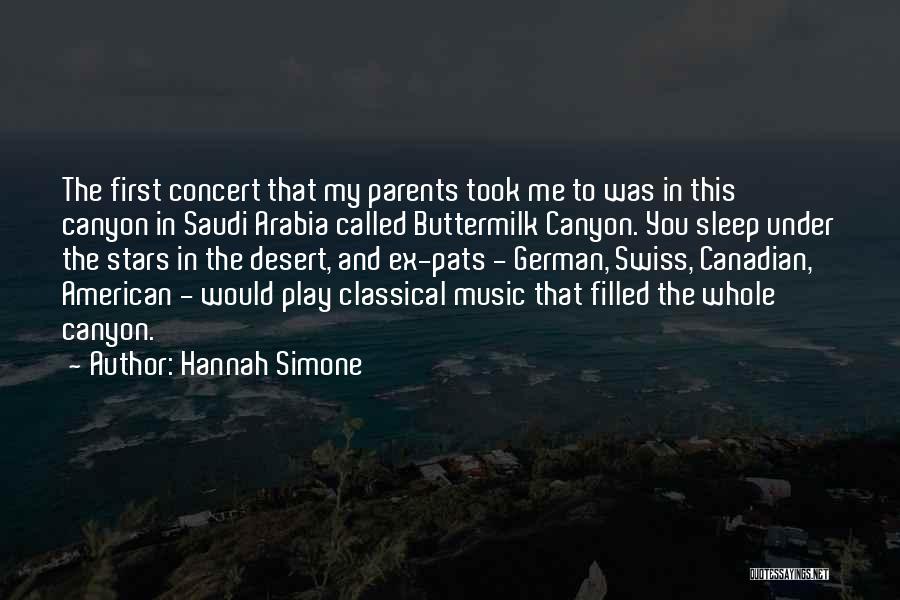 Hannah Simone Quotes: The First Concert That My Parents Took Me To Was In This Canyon In Saudi Arabia Called Buttermilk Canyon. You