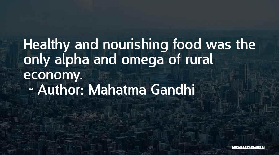 Mahatma Gandhi Quotes: Healthy And Nourishing Food Was The Only Alpha And Omega Of Rural Economy.