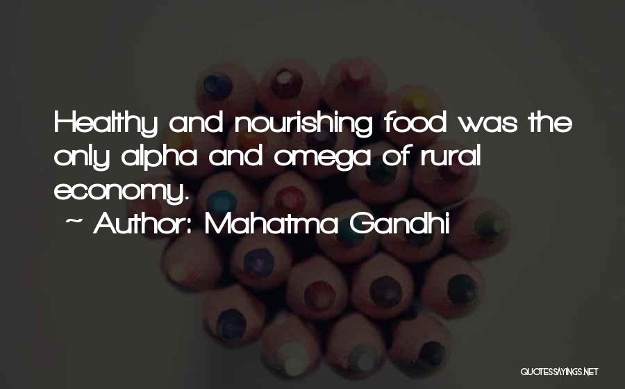 Mahatma Gandhi Quotes: Healthy And Nourishing Food Was The Only Alpha And Omega Of Rural Economy.