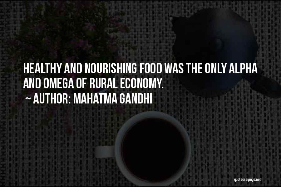 Mahatma Gandhi Quotes: Healthy And Nourishing Food Was The Only Alpha And Omega Of Rural Economy.