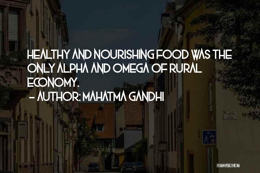 Mahatma Gandhi Quotes: Healthy And Nourishing Food Was The Only Alpha And Omega Of Rural Economy.