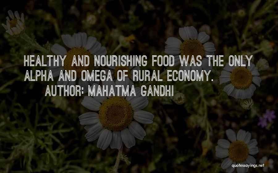 Mahatma Gandhi Quotes: Healthy And Nourishing Food Was The Only Alpha And Omega Of Rural Economy.