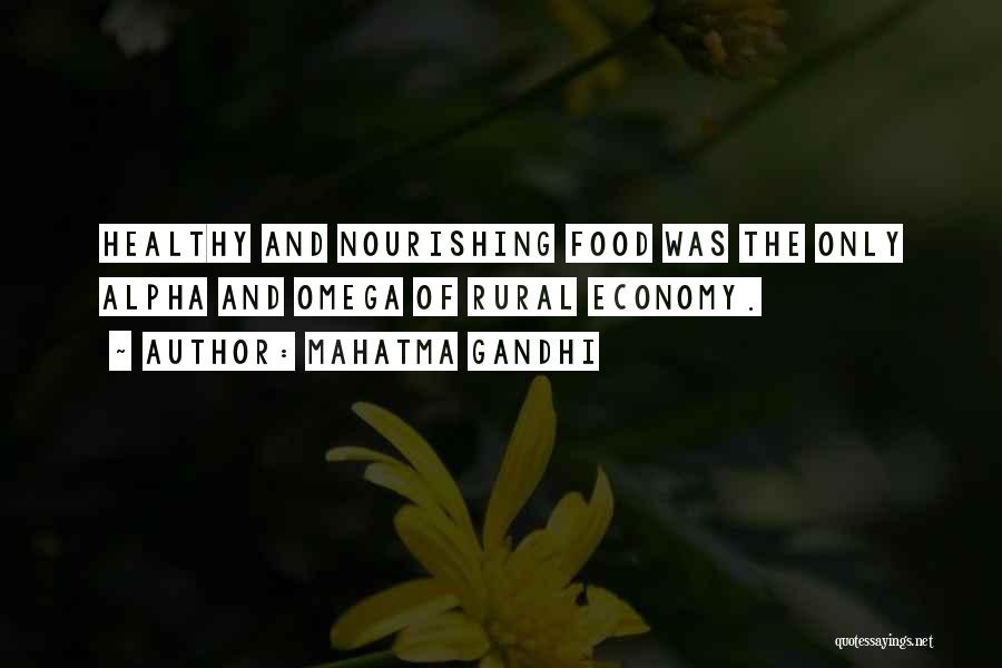 Mahatma Gandhi Quotes: Healthy And Nourishing Food Was The Only Alpha And Omega Of Rural Economy.