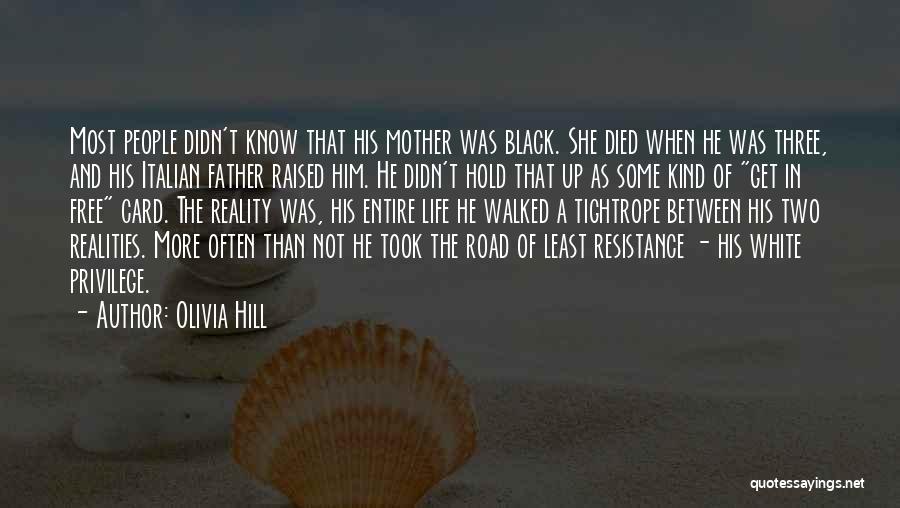 Olivia Hill Quotes: Most People Didn't Know That His Mother Was Black. She Died When He Was Three, And His Italian Father Raised