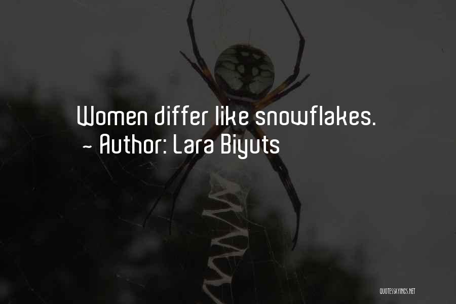 Lara Biyuts Quotes: Women Differ Like Snowflakes.