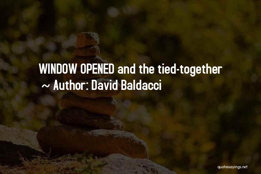 David Baldacci Quotes: Window Opened And The Tied-together