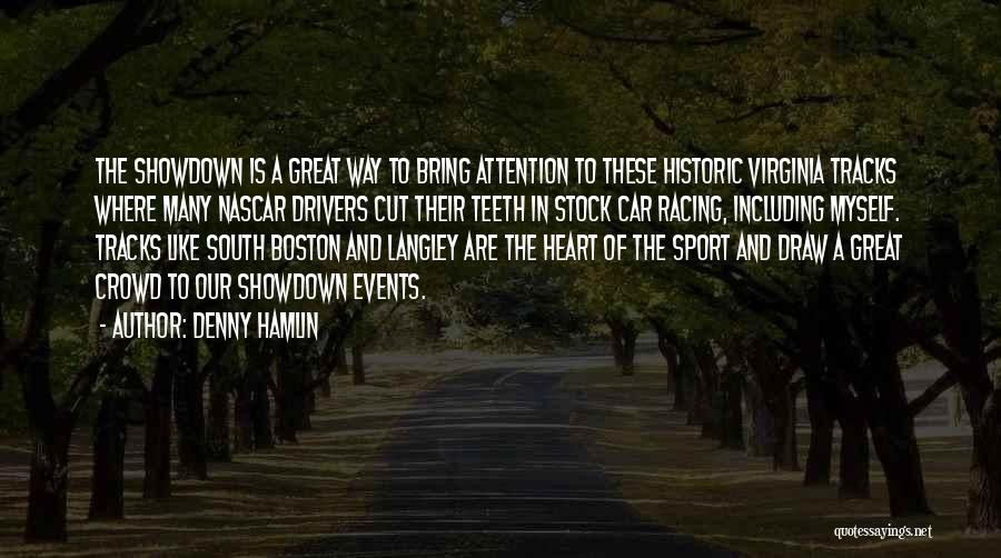 Denny Hamlin Quotes: The Showdown Is A Great Way To Bring Attention To These Historic Virginia Tracks Where Many Nascar Drivers Cut Their