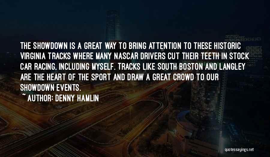 Denny Hamlin Quotes: The Showdown Is A Great Way To Bring Attention To These Historic Virginia Tracks Where Many Nascar Drivers Cut Their