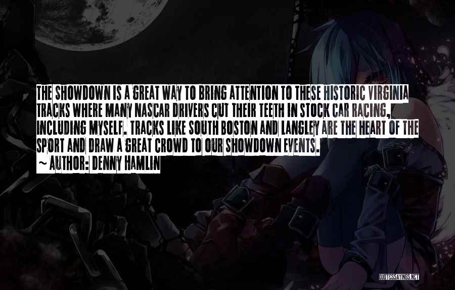 Denny Hamlin Quotes: The Showdown Is A Great Way To Bring Attention To These Historic Virginia Tracks Where Many Nascar Drivers Cut Their