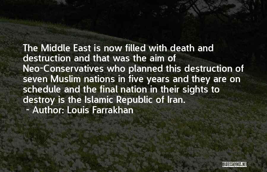 Louis Farrakhan Quotes: The Middle East Is Now Filled With Death And Destruction And That Was The Aim Of Neo-conservatives Who Planned This