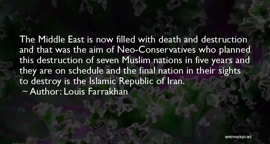 Louis Farrakhan Quotes: The Middle East Is Now Filled With Death And Destruction And That Was The Aim Of Neo-conservatives Who Planned This