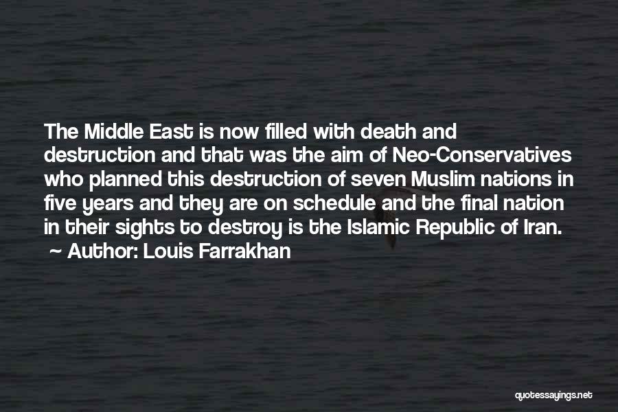 Louis Farrakhan Quotes: The Middle East Is Now Filled With Death And Destruction And That Was The Aim Of Neo-conservatives Who Planned This