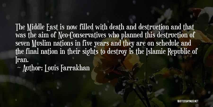 Louis Farrakhan Quotes: The Middle East Is Now Filled With Death And Destruction And That Was The Aim Of Neo-conservatives Who Planned This