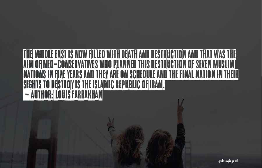 Louis Farrakhan Quotes: The Middle East Is Now Filled With Death And Destruction And That Was The Aim Of Neo-conservatives Who Planned This