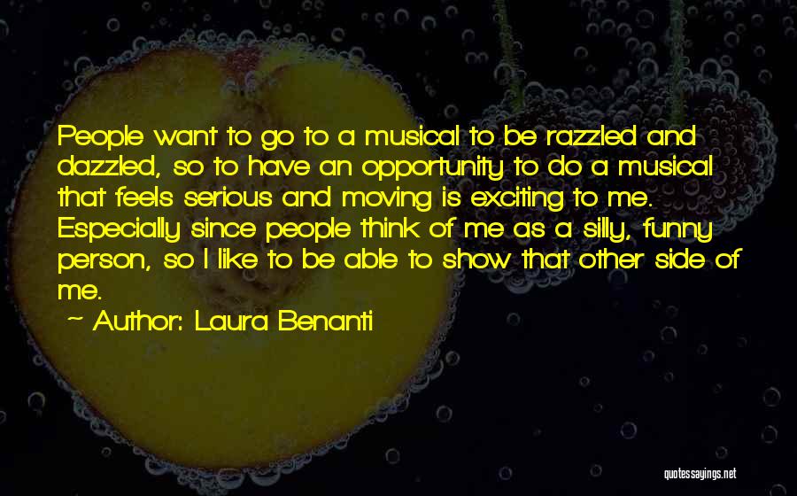 Laura Benanti Quotes: People Want To Go To A Musical To Be Razzled And Dazzled, So To Have An Opportunity To Do A