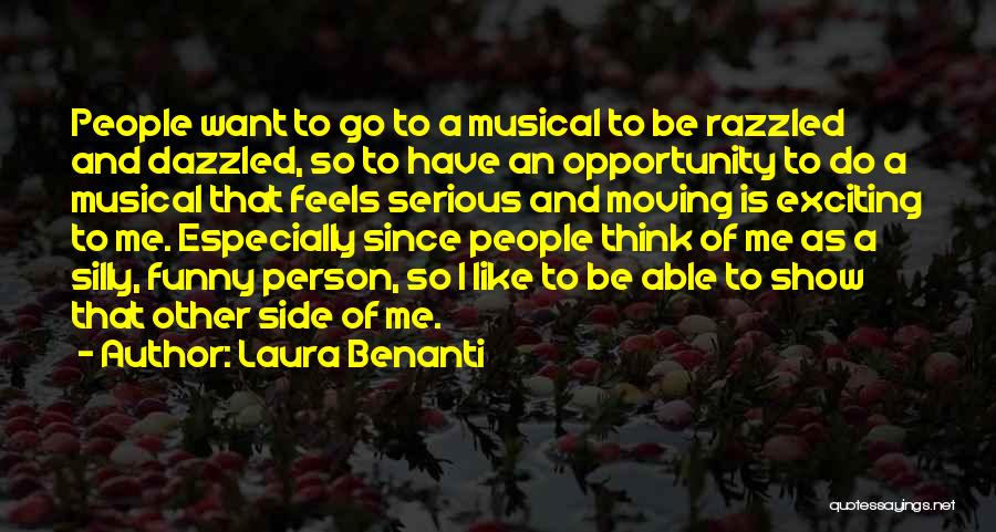 Laura Benanti Quotes: People Want To Go To A Musical To Be Razzled And Dazzled, So To Have An Opportunity To Do A