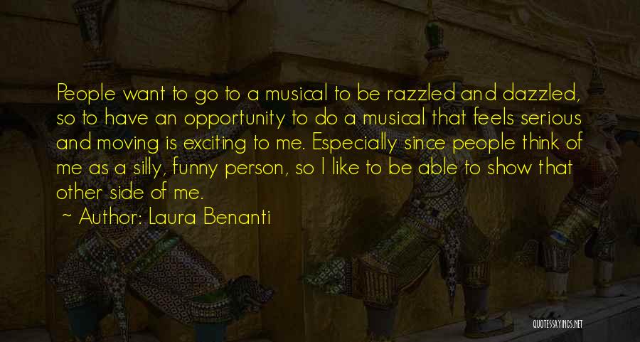 Laura Benanti Quotes: People Want To Go To A Musical To Be Razzled And Dazzled, So To Have An Opportunity To Do A