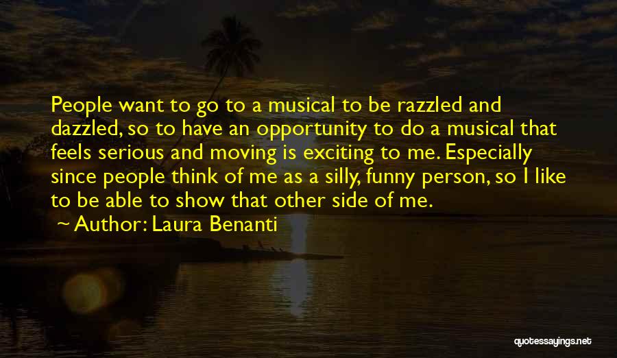 Laura Benanti Quotes: People Want To Go To A Musical To Be Razzled And Dazzled, So To Have An Opportunity To Do A