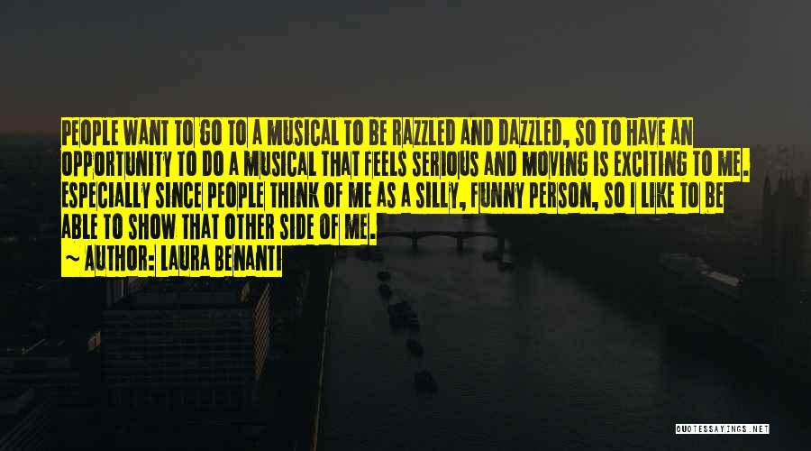 Laura Benanti Quotes: People Want To Go To A Musical To Be Razzled And Dazzled, So To Have An Opportunity To Do A