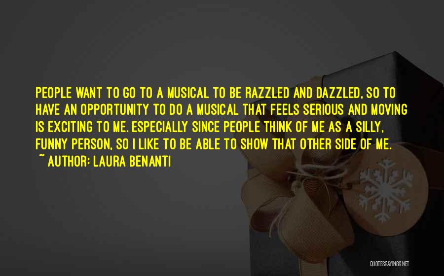 Laura Benanti Quotes: People Want To Go To A Musical To Be Razzled And Dazzled, So To Have An Opportunity To Do A