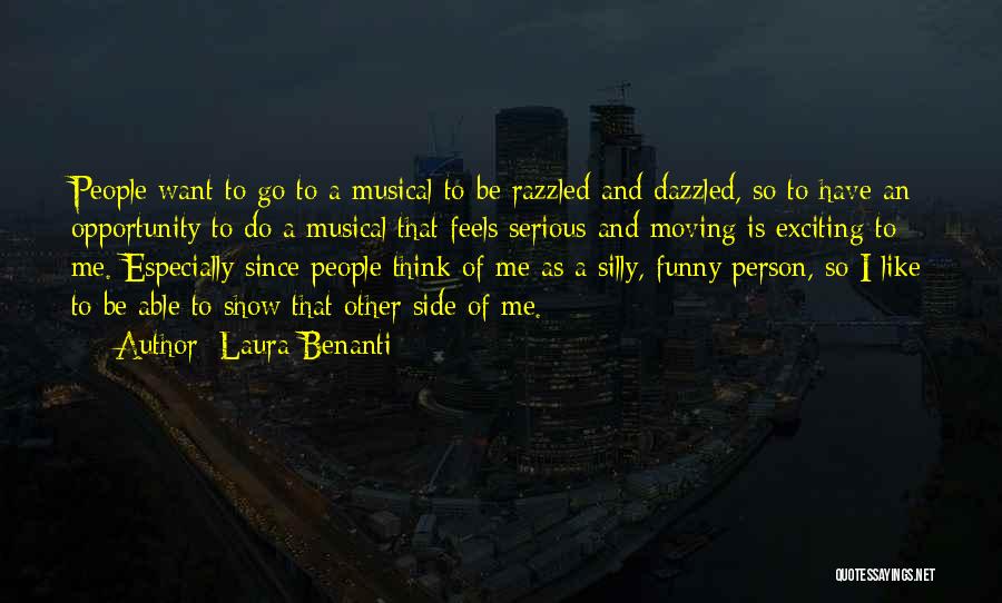 Laura Benanti Quotes: People Want To Go To A Musical To Be Razzled And Dazzled, So To Have An Opportunity To Do A