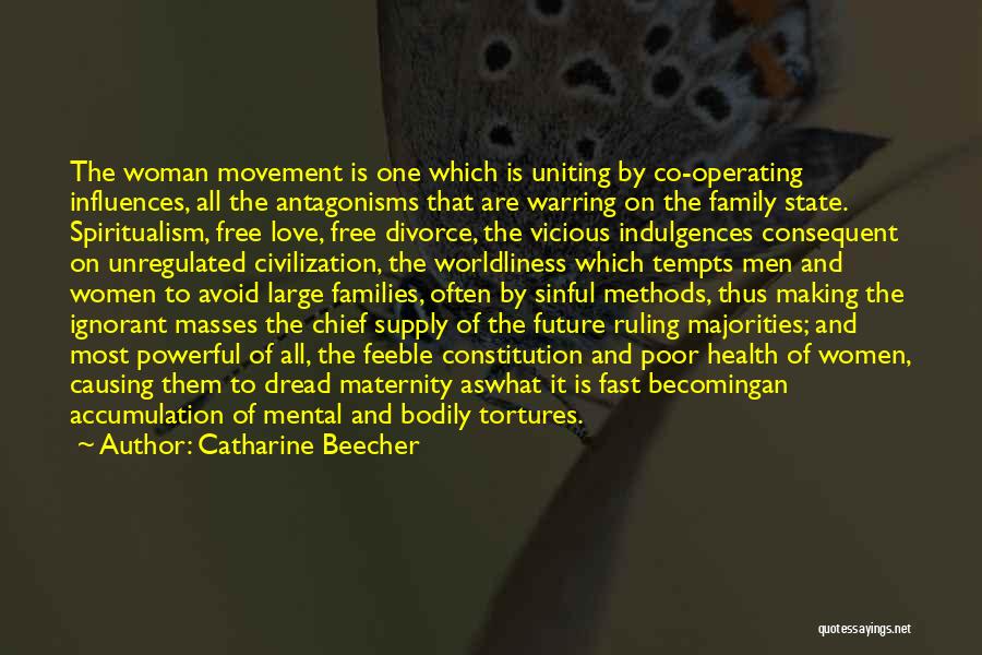 Catharine Beecher Quotes: The Woman Movement Is One Which Is Uniting By Co-operating Influences, All The Antagonisms That Are Warring On The Family