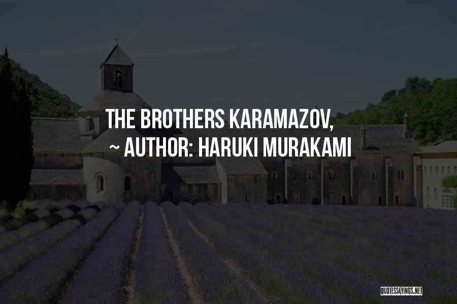 Haruki Murakami Quotes: The Brothers Karamazov,