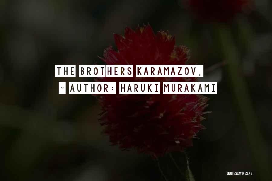 Haruki Murakami Quotes: The Brothers Karamazov,