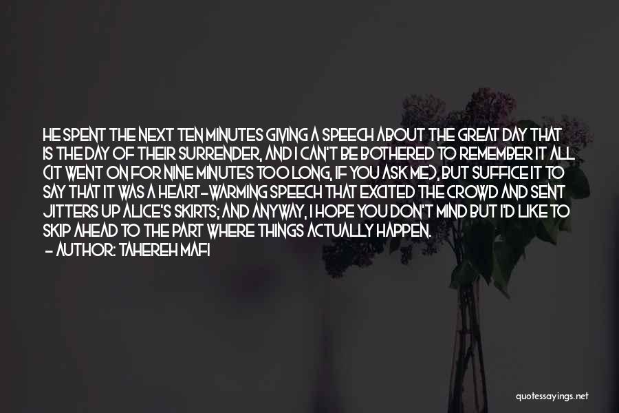 Tahereh Mafi Quotes: He Spent The Next Ten Minutes Giving A Speech About The Great Day That Is The Day Of Their Surrender,