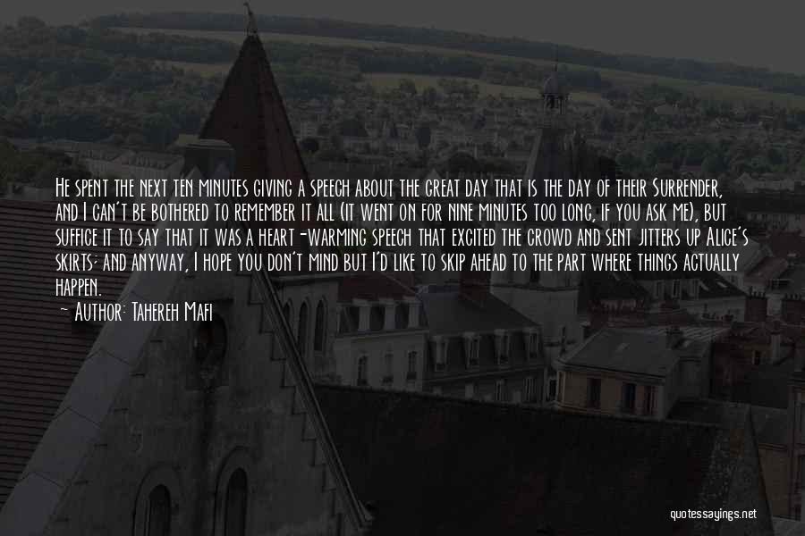 Tahereh Mafi Quotes: He Spent The Next Ten Minutes Giving A Speech About The Great Day That Is The Day Of Their Surrender,