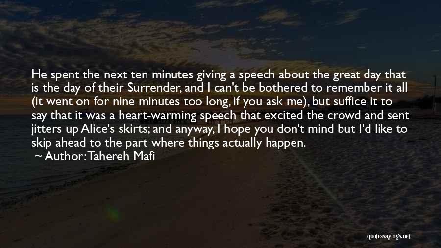 Tahereh Mafi Quotes: He Spent The Next Ten Minutes Giving A Speech About The Great Day That Is The Day Of Their Surrender,
