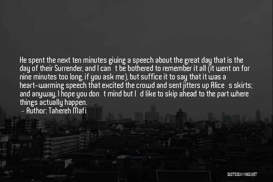 Tahereh Mafi Quotes: He Spent The Next Ten Minutes Giving A Speech About The Great Day That Is The Day Of Their Surrender,