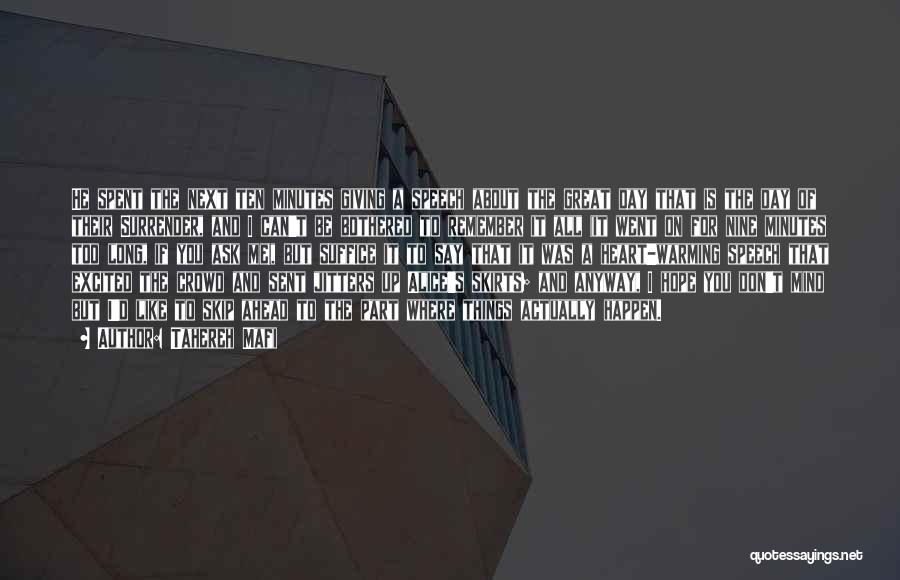 Tahereh Mafi Quotes: He Spent The Next Ten Minutes Giving A Speech About The Great Day That Is The Day Of Their Surrender,